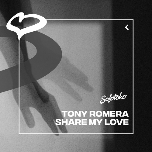 Tony Romera - Share My Love (Extended Mix) [197338249949]